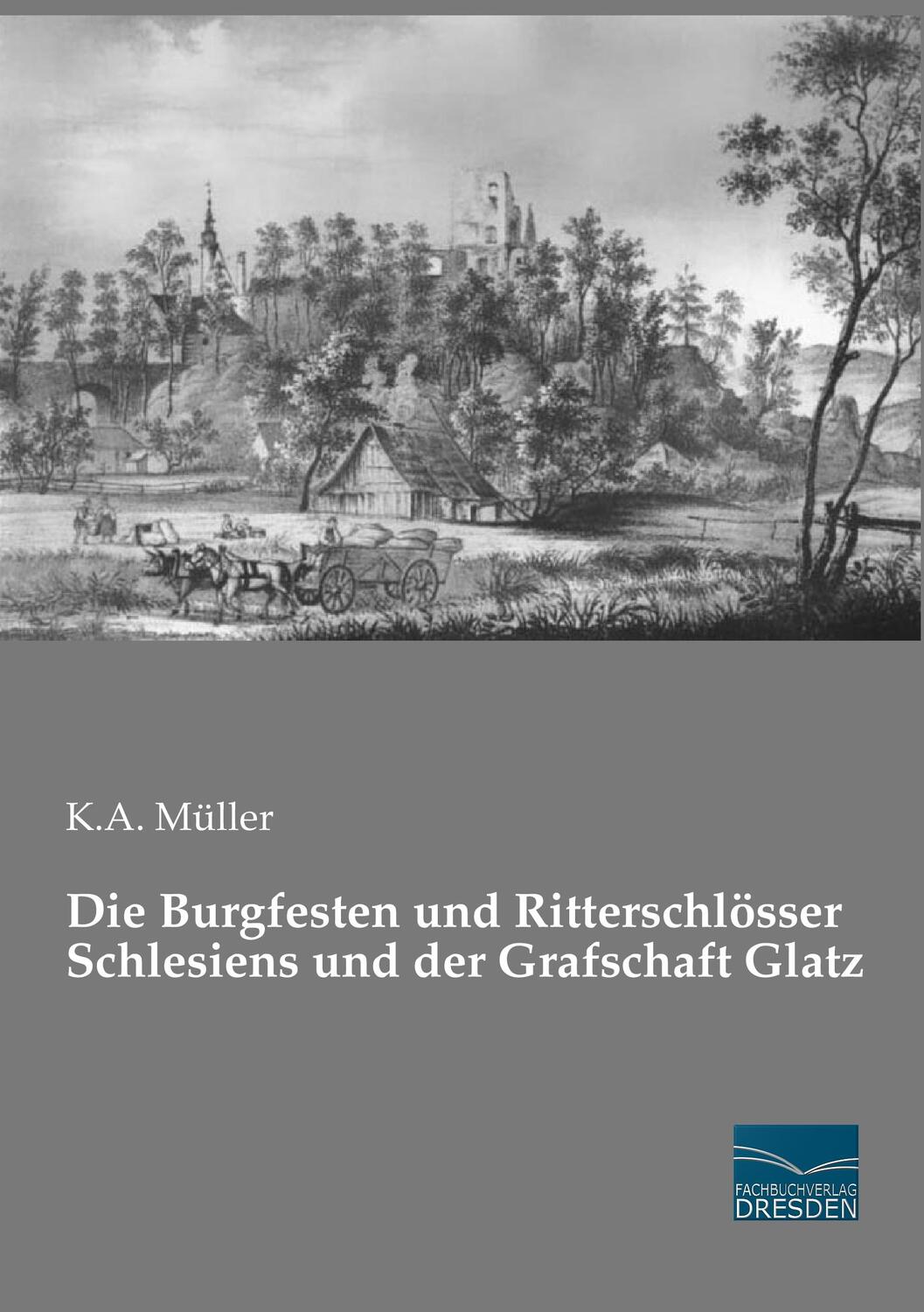 Cover: 9783956926969 | Die Burgfesten und Ritterschlösser Schlesiens und der Grafschaft Glatz