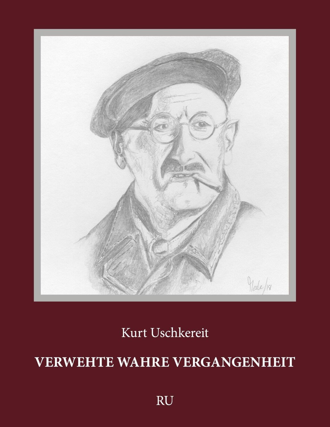 Cover: 9783751954709 | Verwehte wahre Vergangenheit | Kurt Uschkereit | Taschenbuch | 560 S.