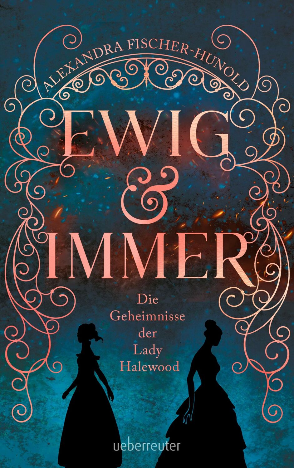 Cover: 9783764171278 | Ewig &amp; immer - Die Geheimnisse der Lady Halewood | Fischer-Hunold