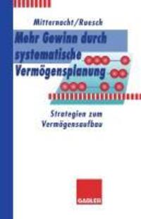 Cover: 9783409140645 | Mehr Gewinn durch systematische Vermögensplanung | Arno Ruesch (u. a.)