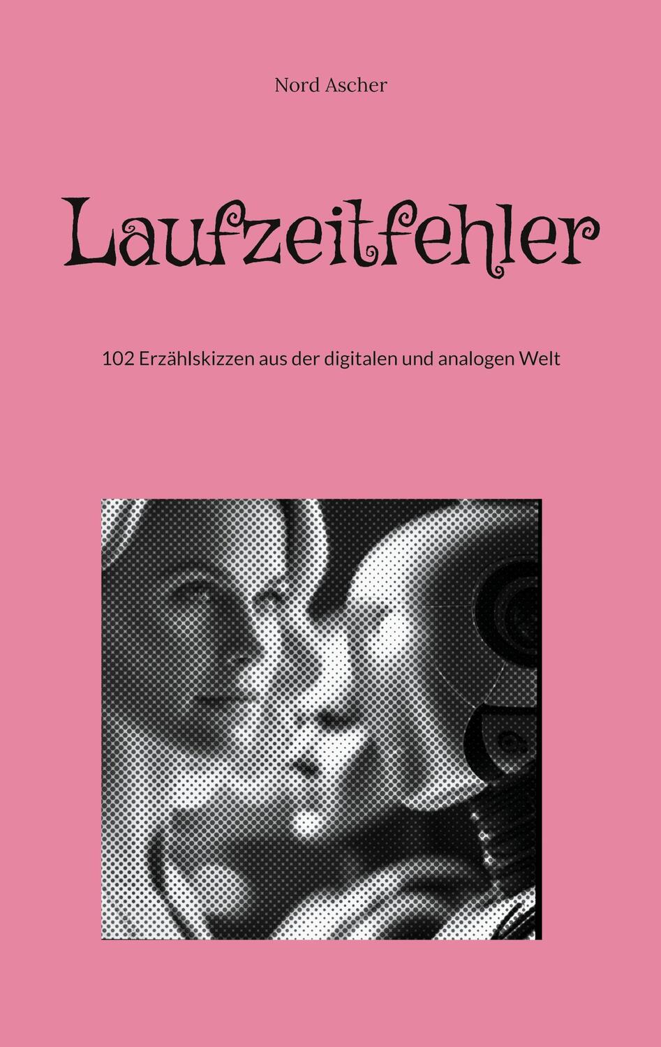 Cover: 9783757845667 | Laufzeitfehler | 102 Erzählskizzen aus der digitalen und analogen Welt