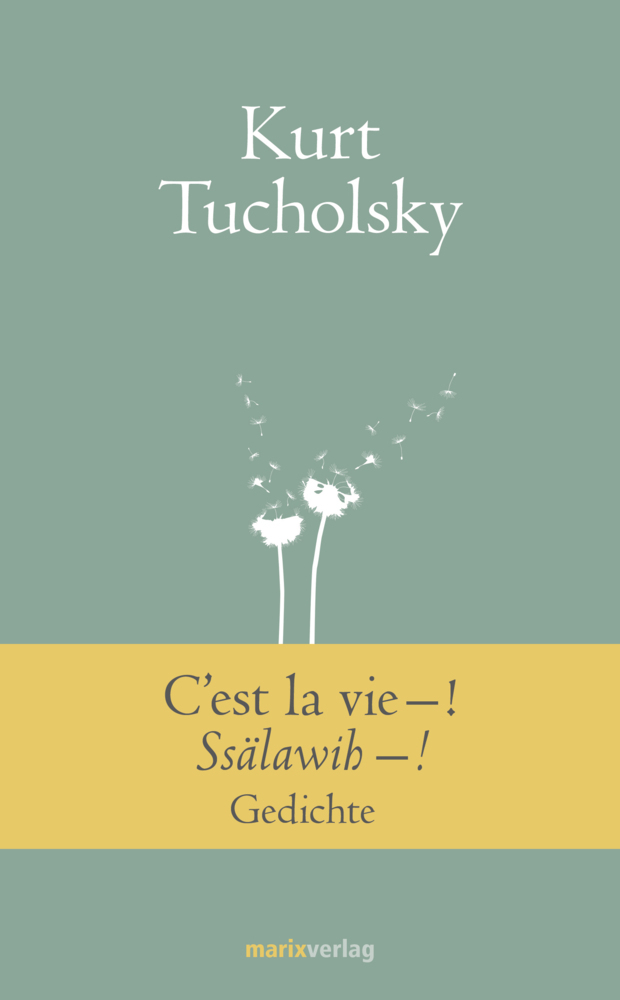 Cover: 9783865393715 | C'est la vie - ! Ssälawih - ! | Gedichte | Kurt Tucholsky | Buch