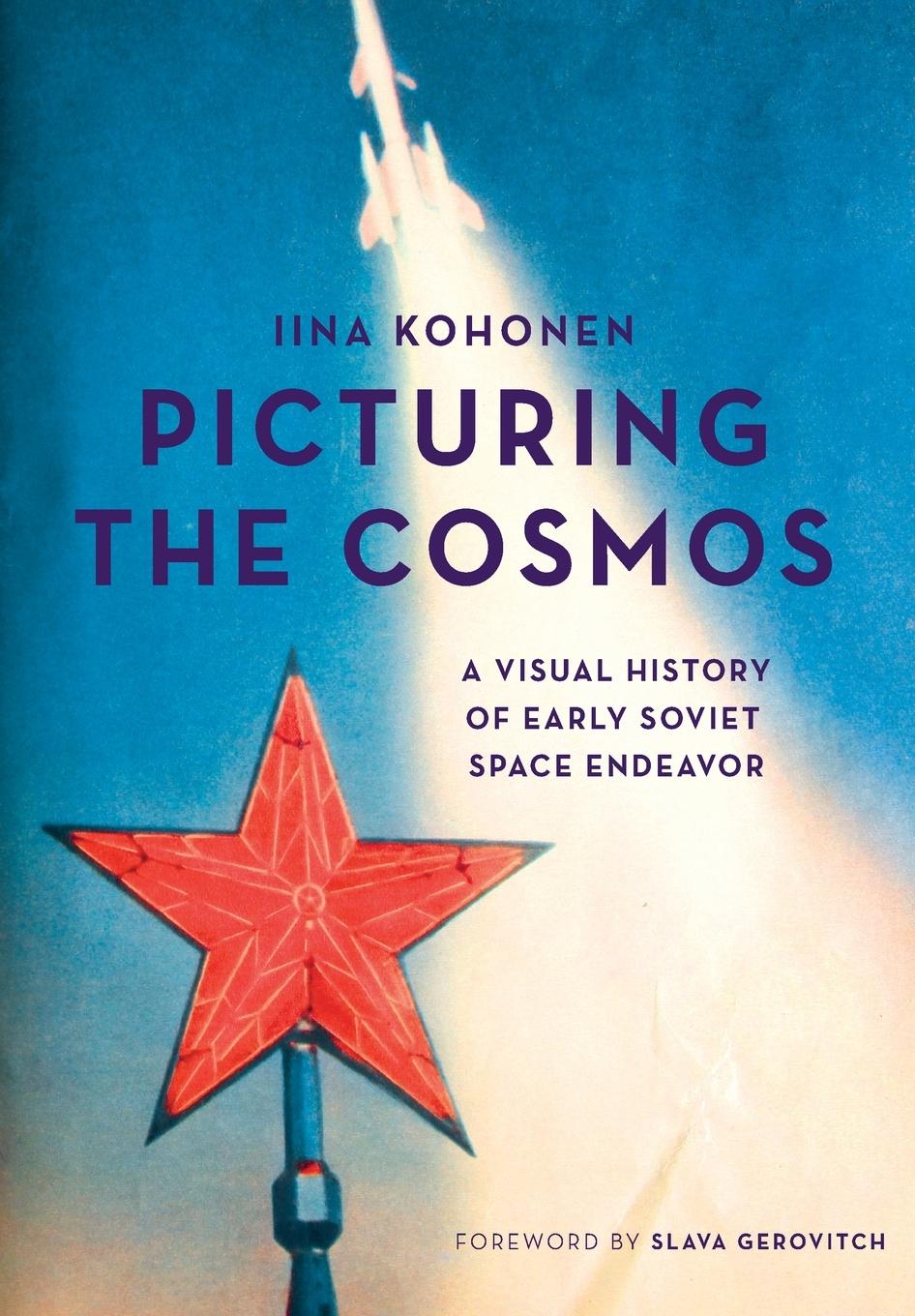 Cover: 9781783207428 | Picturing the Cosmos | A Visual History of Early Soviet Space Endeavor