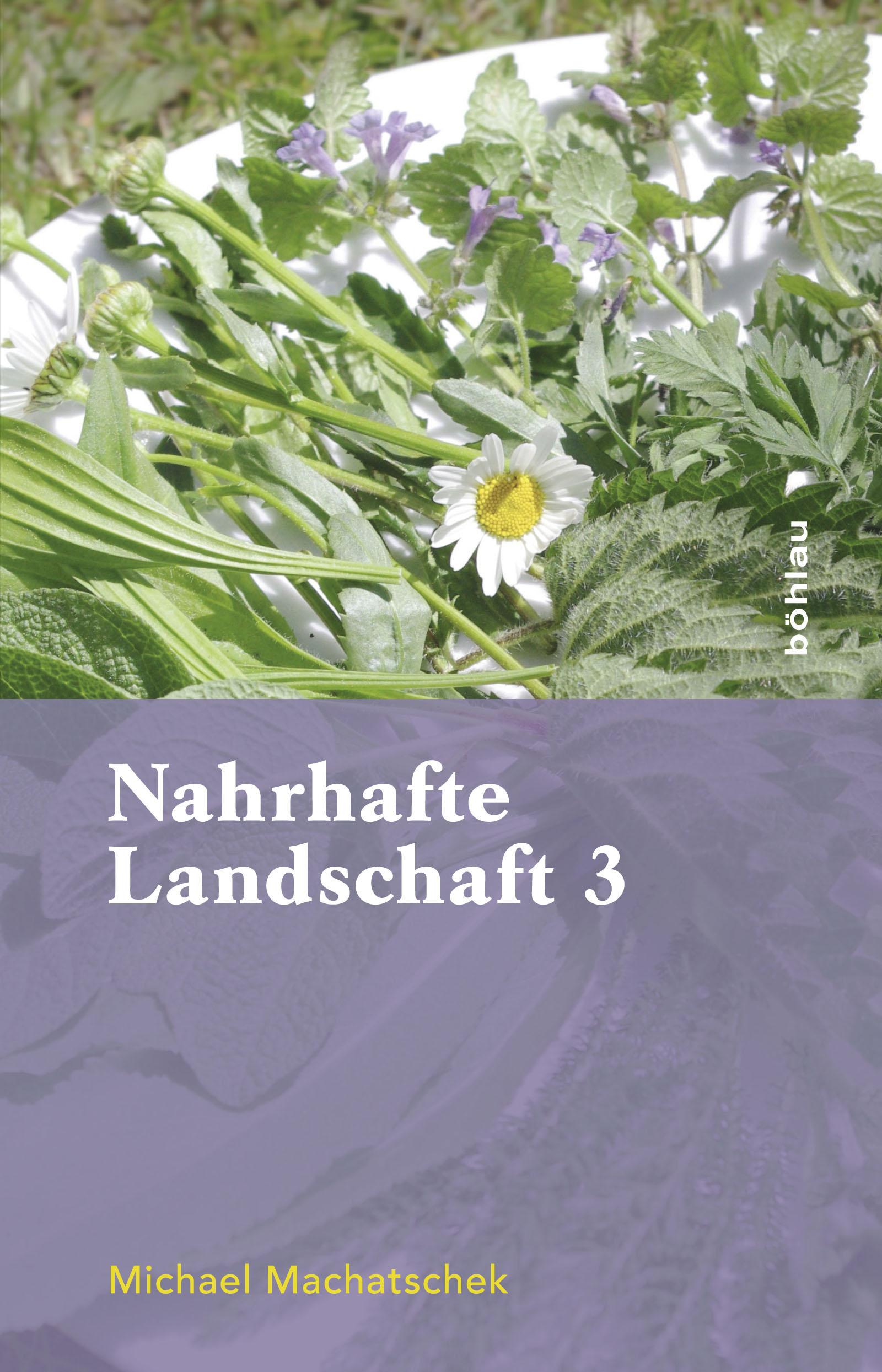 Cover: 9783205796268 | Nahrhafte Landschaft 3 | Michael Machatschek | Buch | 352 S. | Deutsch