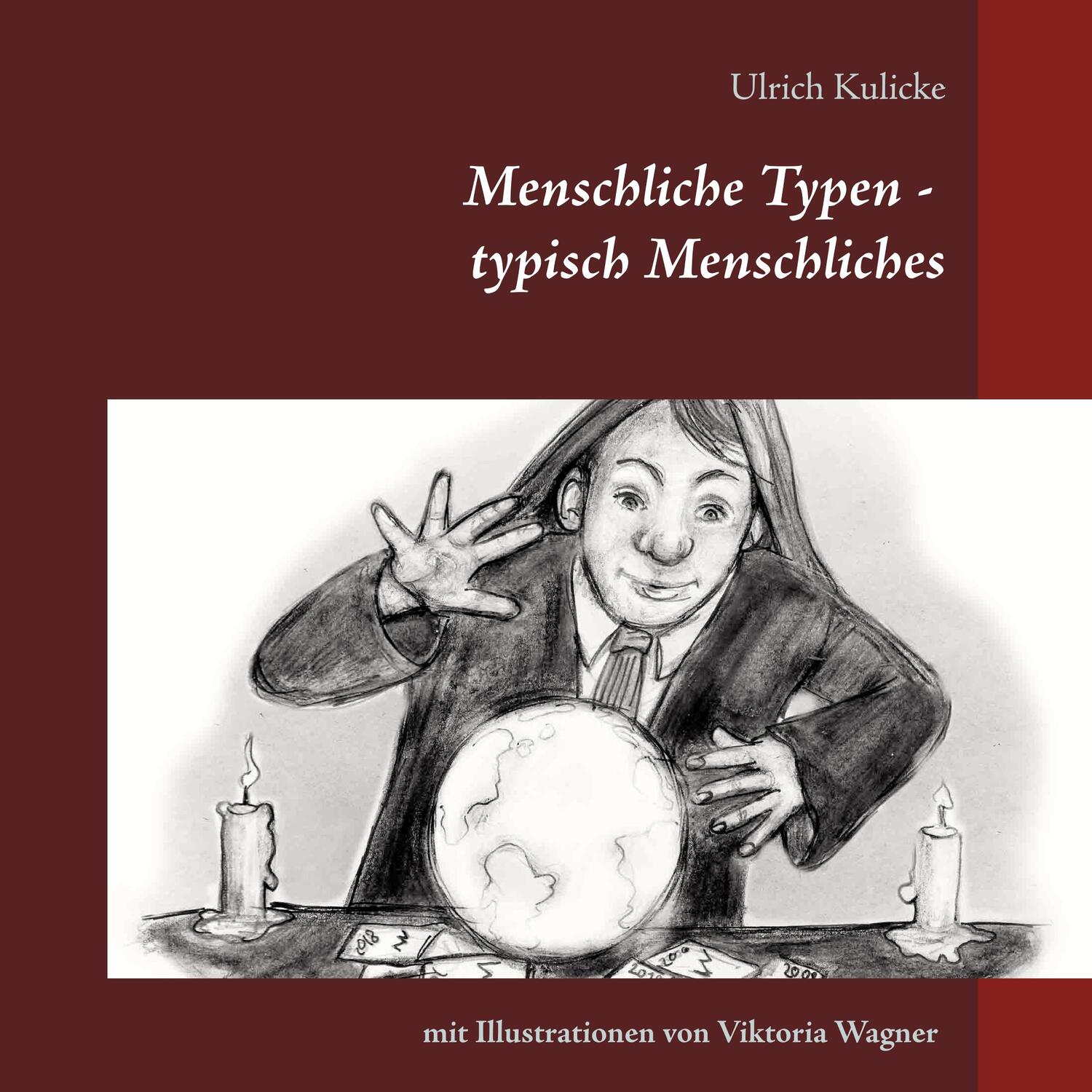 Cover: 9783746066905 | Menschliche Typen - typisch Menschliches | Ulrich Kulicke | Buch