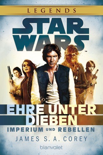 Cover: 9783734160073 | Star Wars Imperium und Rebellen - Ehre unter Dieben | James Corey