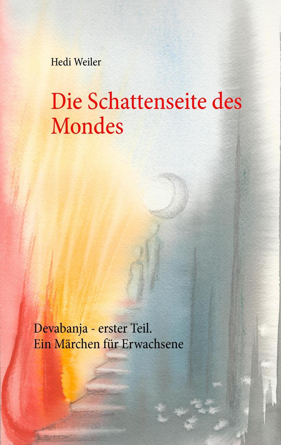 Cover: 9783743101555 | Devabanja - erster Teil. | Die Schattenseite des Mondes | Hedi Weiler