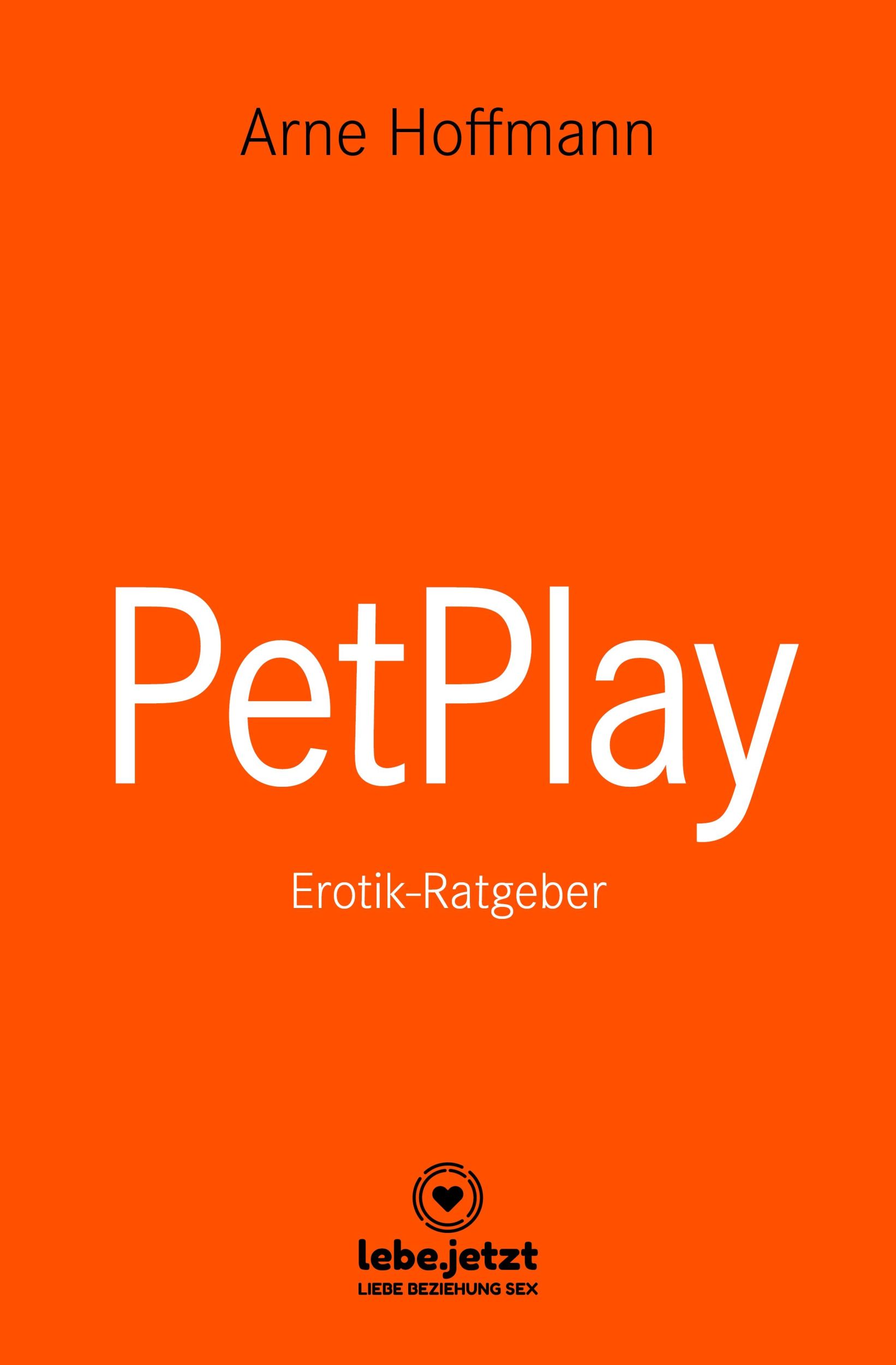 Cover: 9783964773241 | PetPlay Erotischer Ratgeber | der neueste Kick ... | Arne Hoffmann