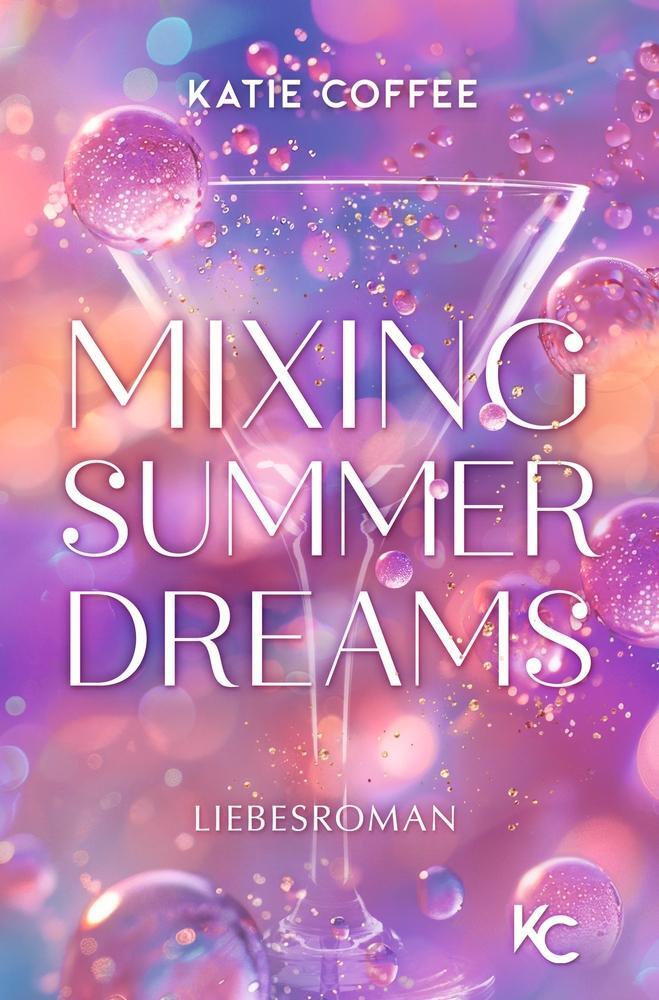 Cover: 9783759242884 | Mixing Summer Dreams | Katie Coffee | Taschenbuch | Paperback | 368 S.