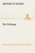 Cover: 9783847270850 | Die Schleppe | Reichtum ist keine Schande . . . | Heinrich Seidel