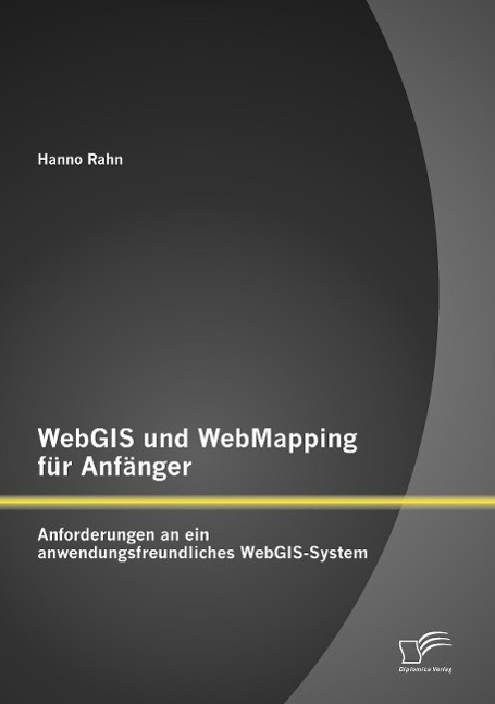 Cover: 9783958506107 | WebGIS und WebMapping für Anfänger: Anforderungen an ein...