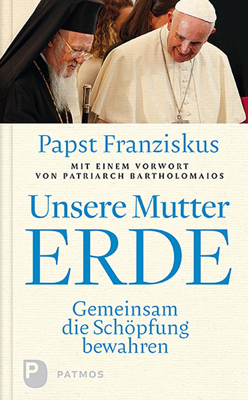 Cover: 9783843612234 | Unsere Mutter Erde | Gemeinsam die Schöpfung bewahren | Papst | Buch