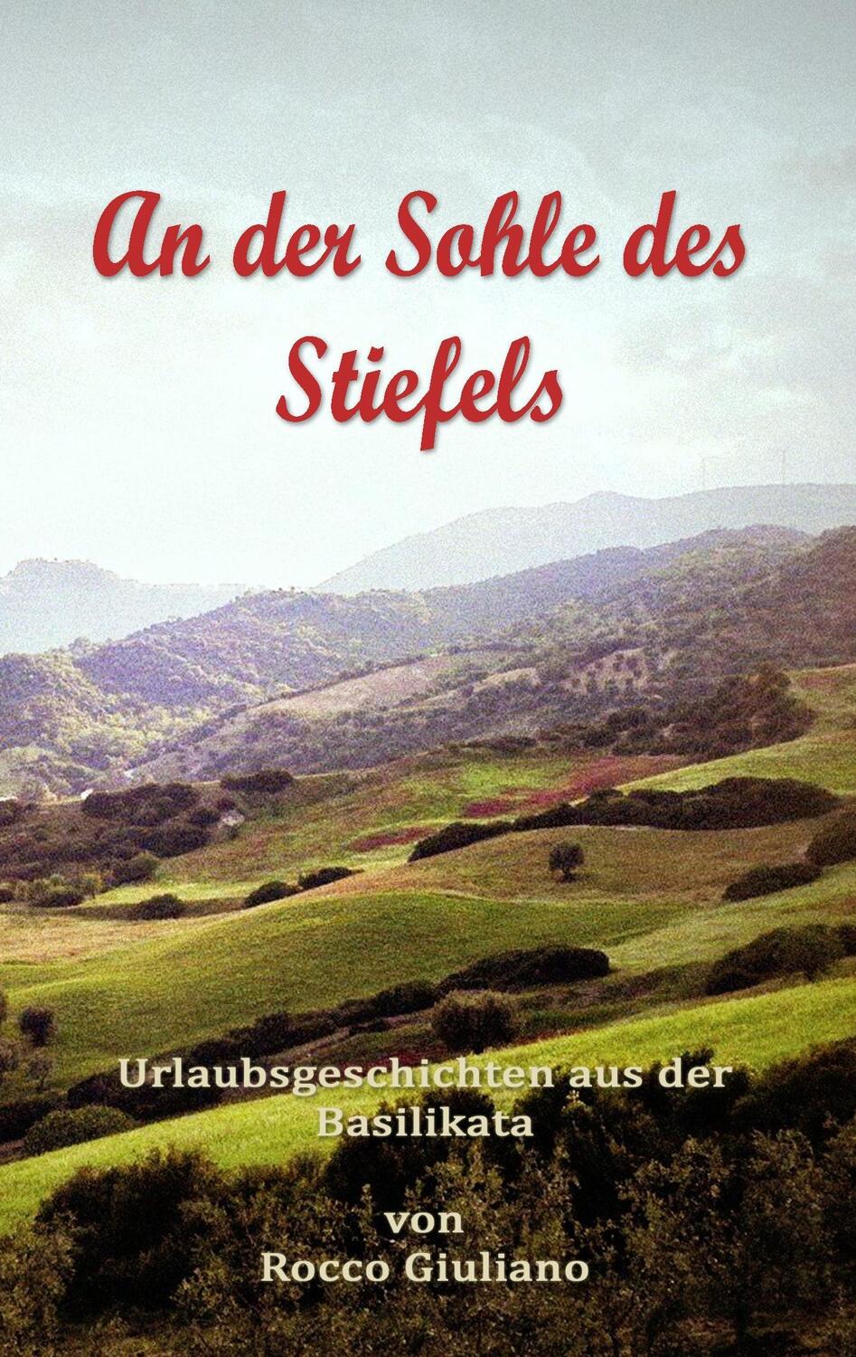 Cover: 9783738641080 | An der Sohle des Stiefels | Urlaubsgeschichten aus der Basilikata