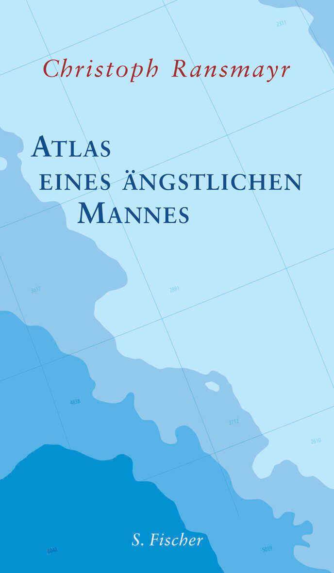 Cover: 9783100629517 | Atlas eines ängstlichen Mannes | Christoph Ransmayr | Buch | 455 S.