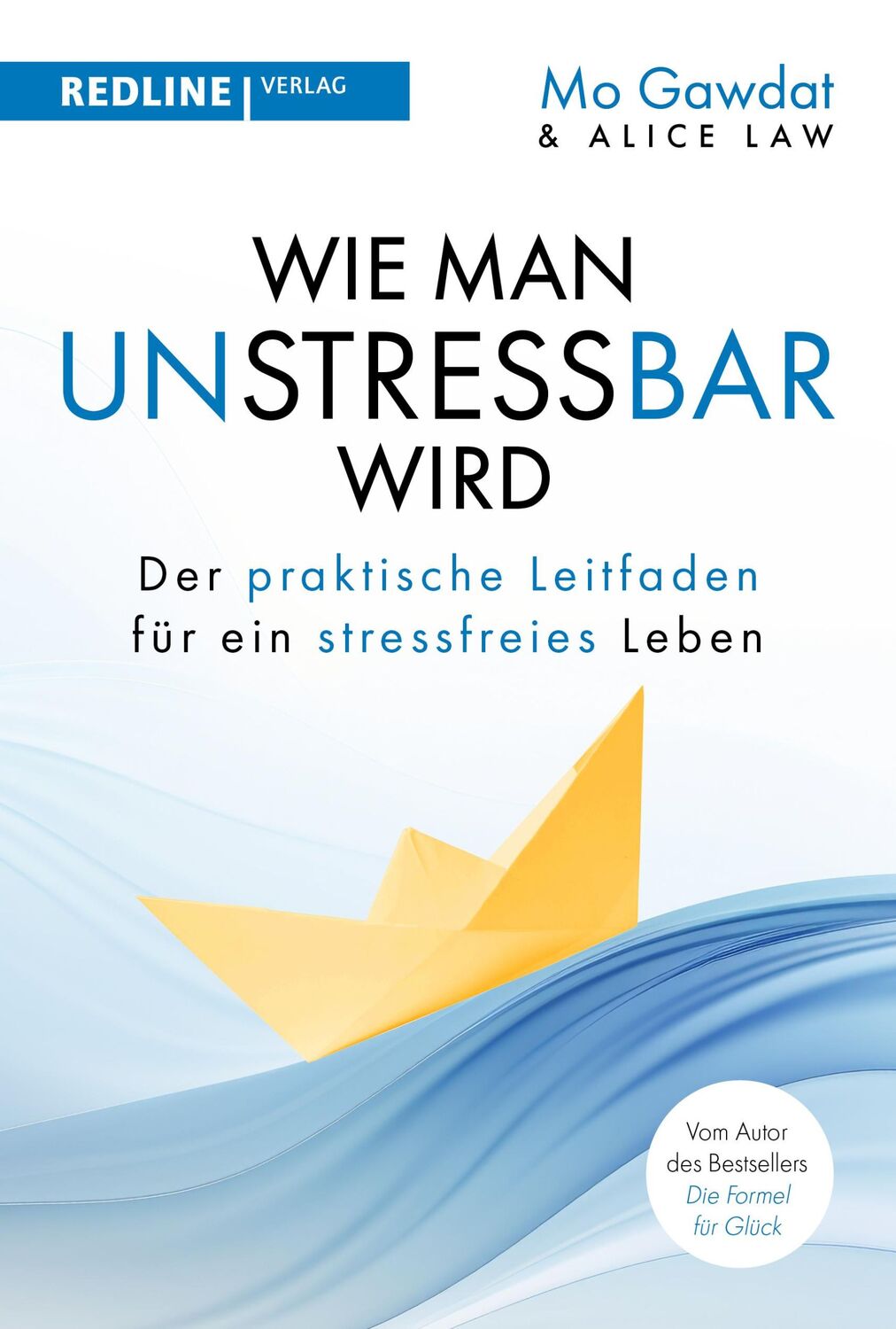 Cover: 9783868819694 | Wie man unstressbar wird | Mo Gawdat (u. a.) | Buch | 416 S. | Deutsch