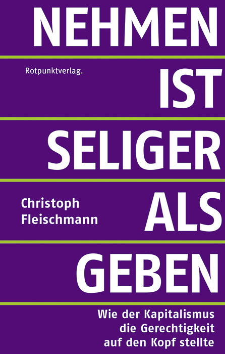 Cover: 9783858697998 | Nehmen ist seliger als geben | Christoph Fleischmann | Taschenbuch