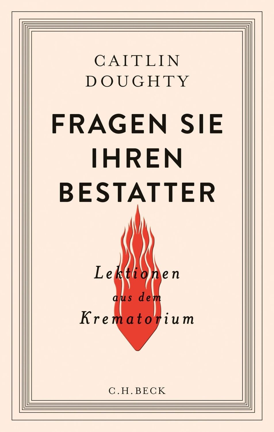 Cover: 9783406688201 | Fragen Sie Ihren Bestatter | Lektionen aus dem Krematorium | Doughty