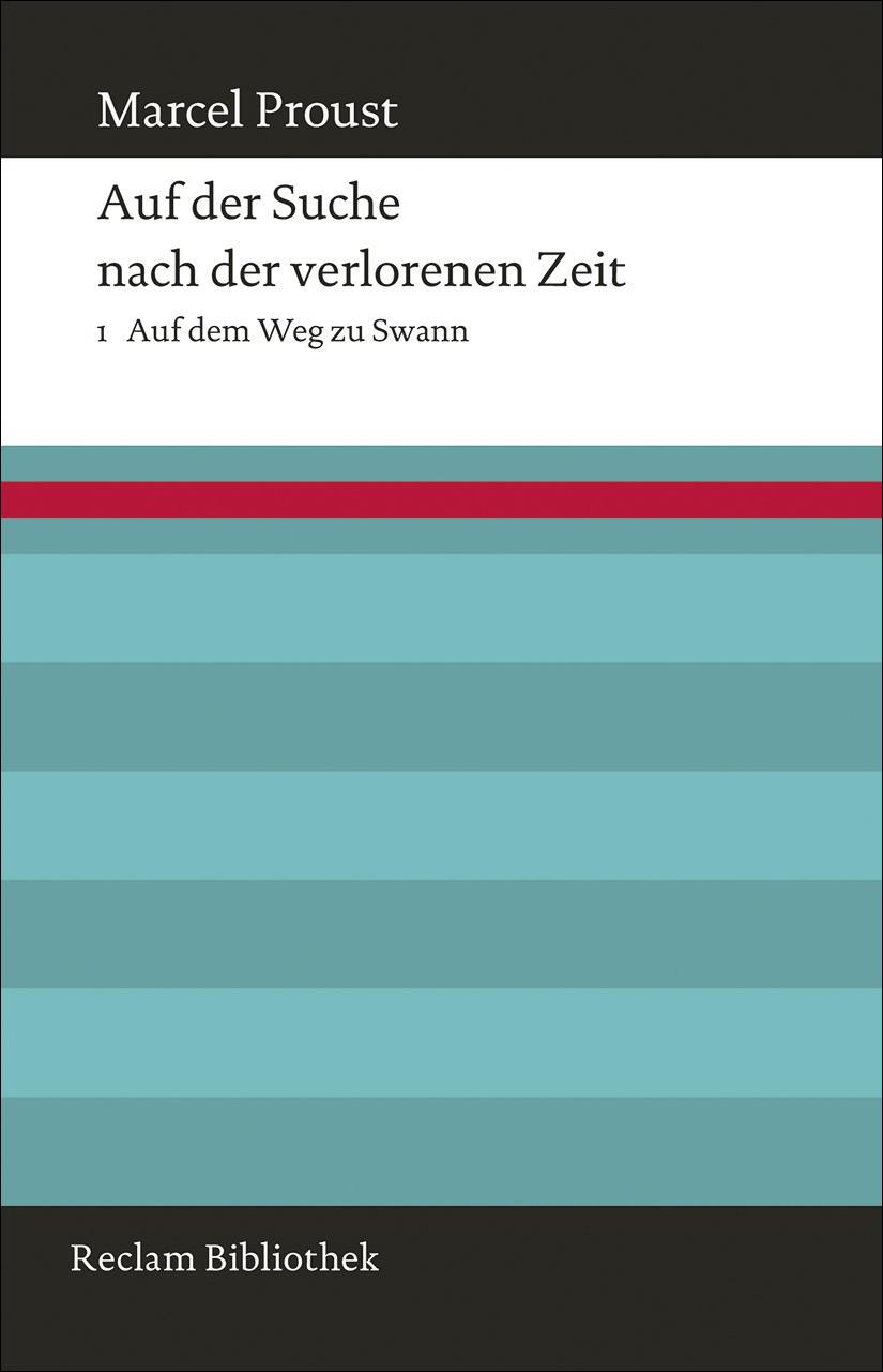 Cover: 9783150109007 | Auf der Suche nach der verlorenen Zeit | Band 1: Auf dem Weg zu Swann