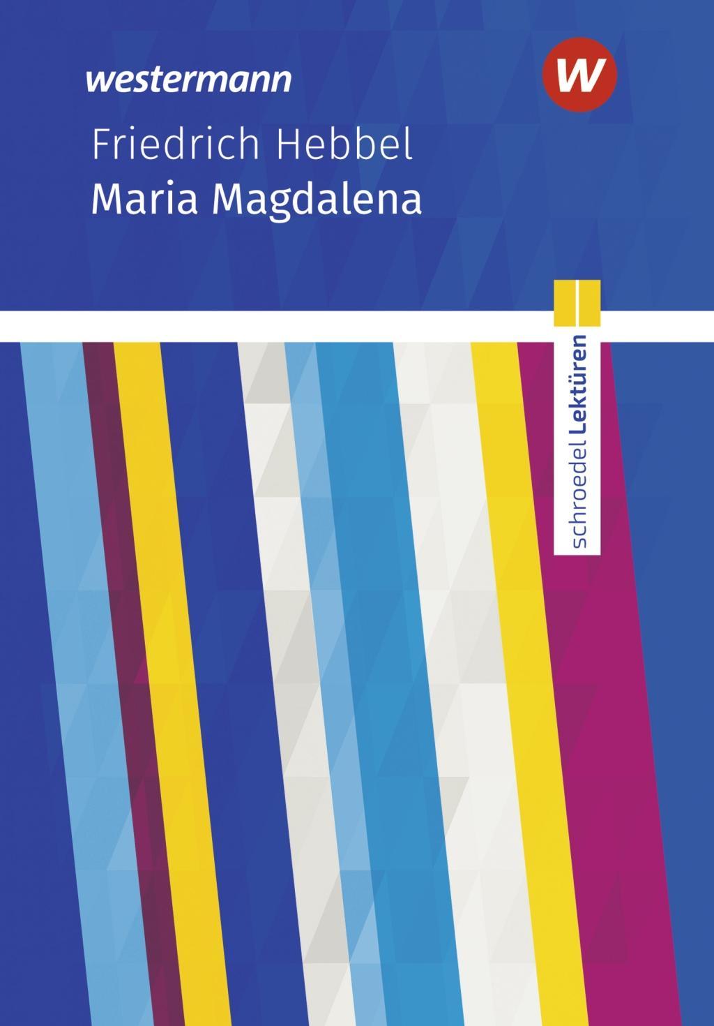 Cover: 9783141200195 | Maria Magdalena | Textausgabe, Schroedel Lektüren 47 | Hebbel | Buch