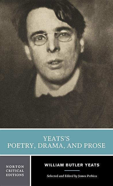 Cover: 9780393974973 | Yeats's Poetry, Drama, and Prose | A Norton Critical Edition | Yeats