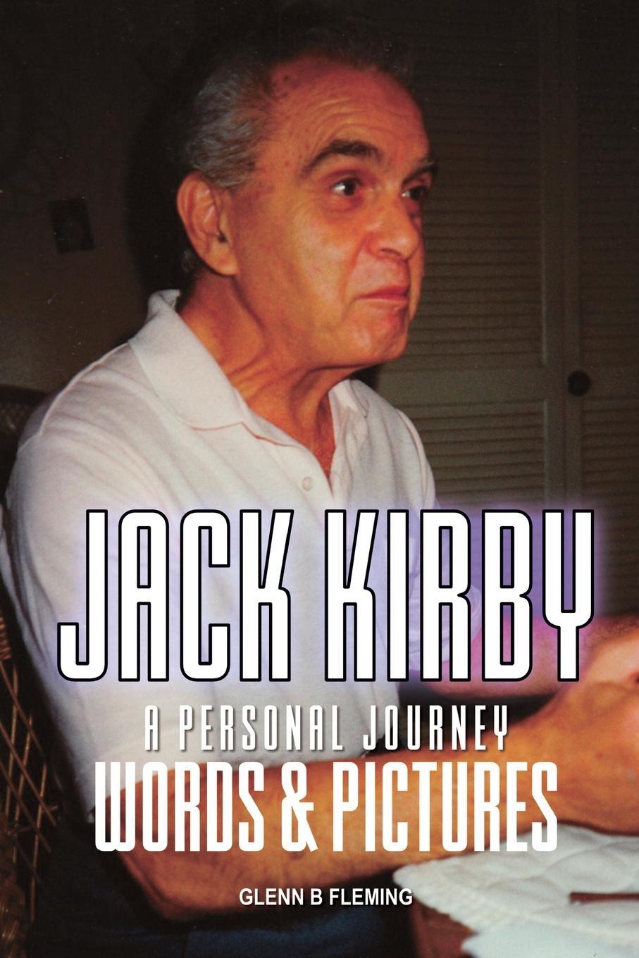 Cover: 9781912587957 | Jack Kirby | A Personal Journey Words &amp; Pictures | Glenn B Fleming