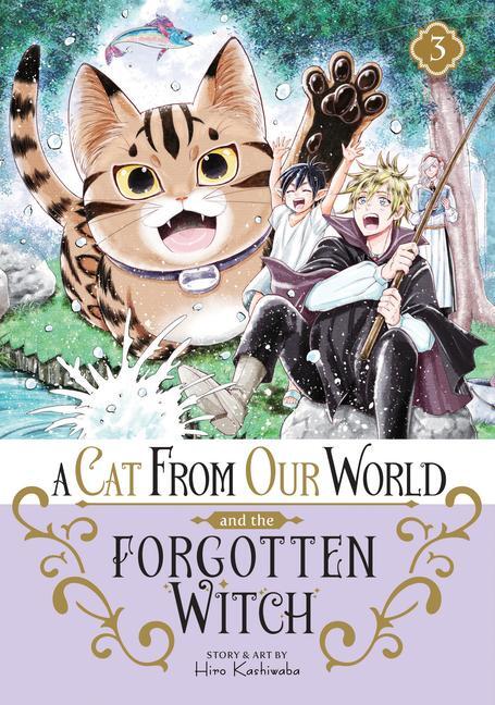 Cover: 9798888439494 | A Cat from Our World and the Forgotten Witch Vol. 3 | Hiro Kashiwaba