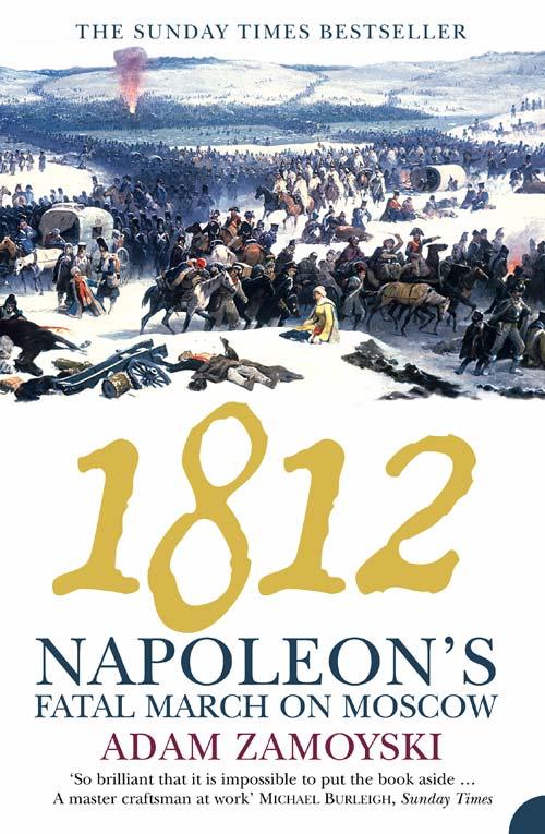 Cover: 9780007123742 | 1812 | Napoleon's Fatal March on Moscow | Adam Zamoyski | Taschenbuch