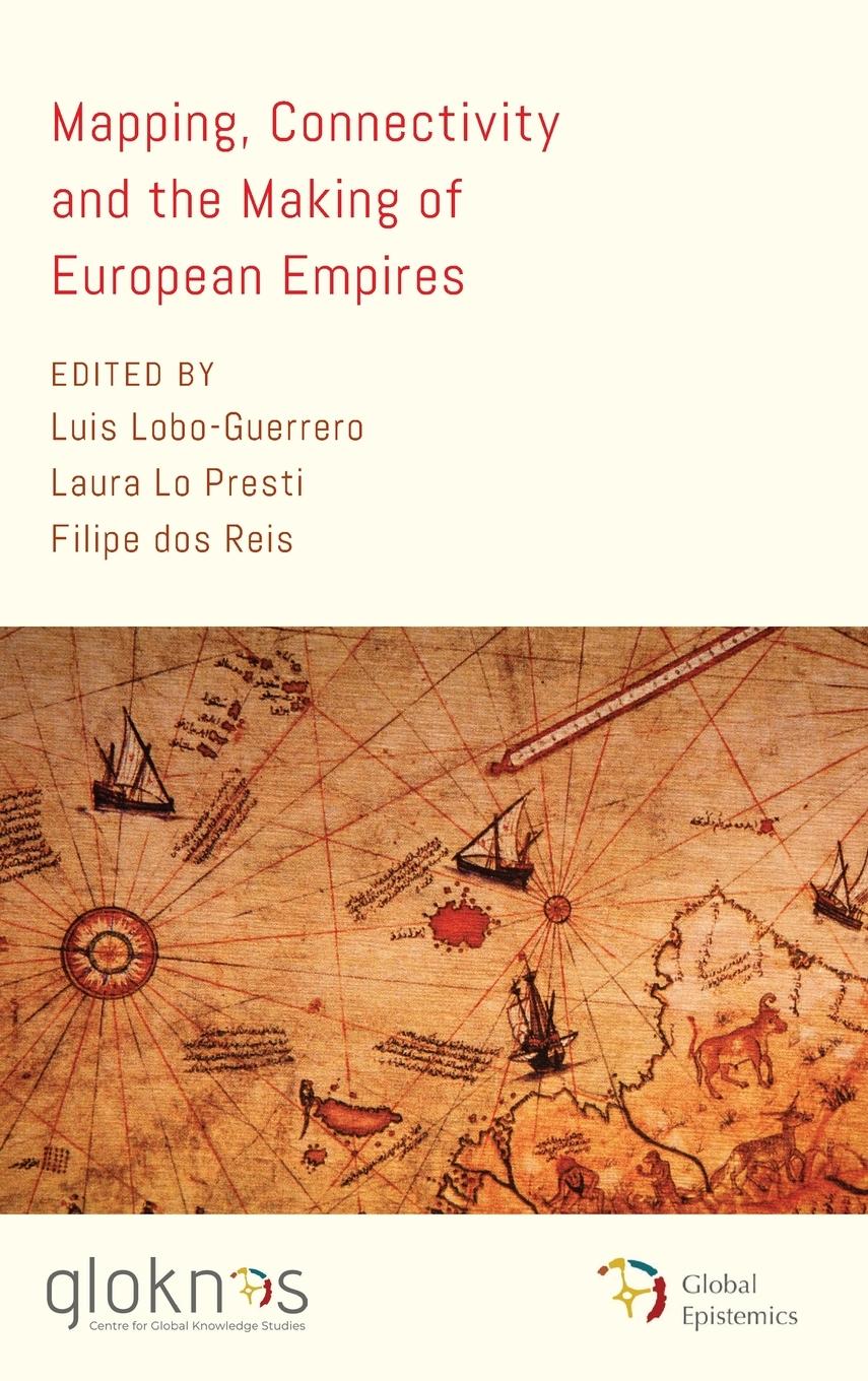 Cover: 9781538146392 | Mapping, Connectivity, and the Making of European Empires | Buch