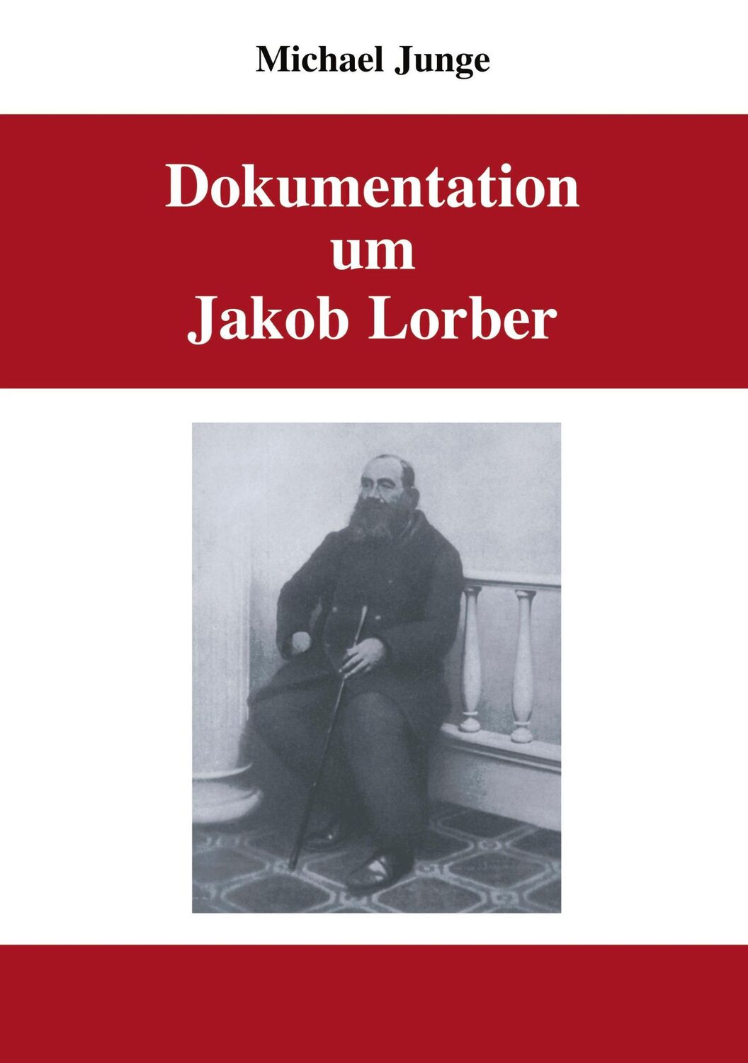 Cover: 9783833415623 | Dokumentation um Jakob Lorber | Michael Junge | Taschenbuch | 116 S.