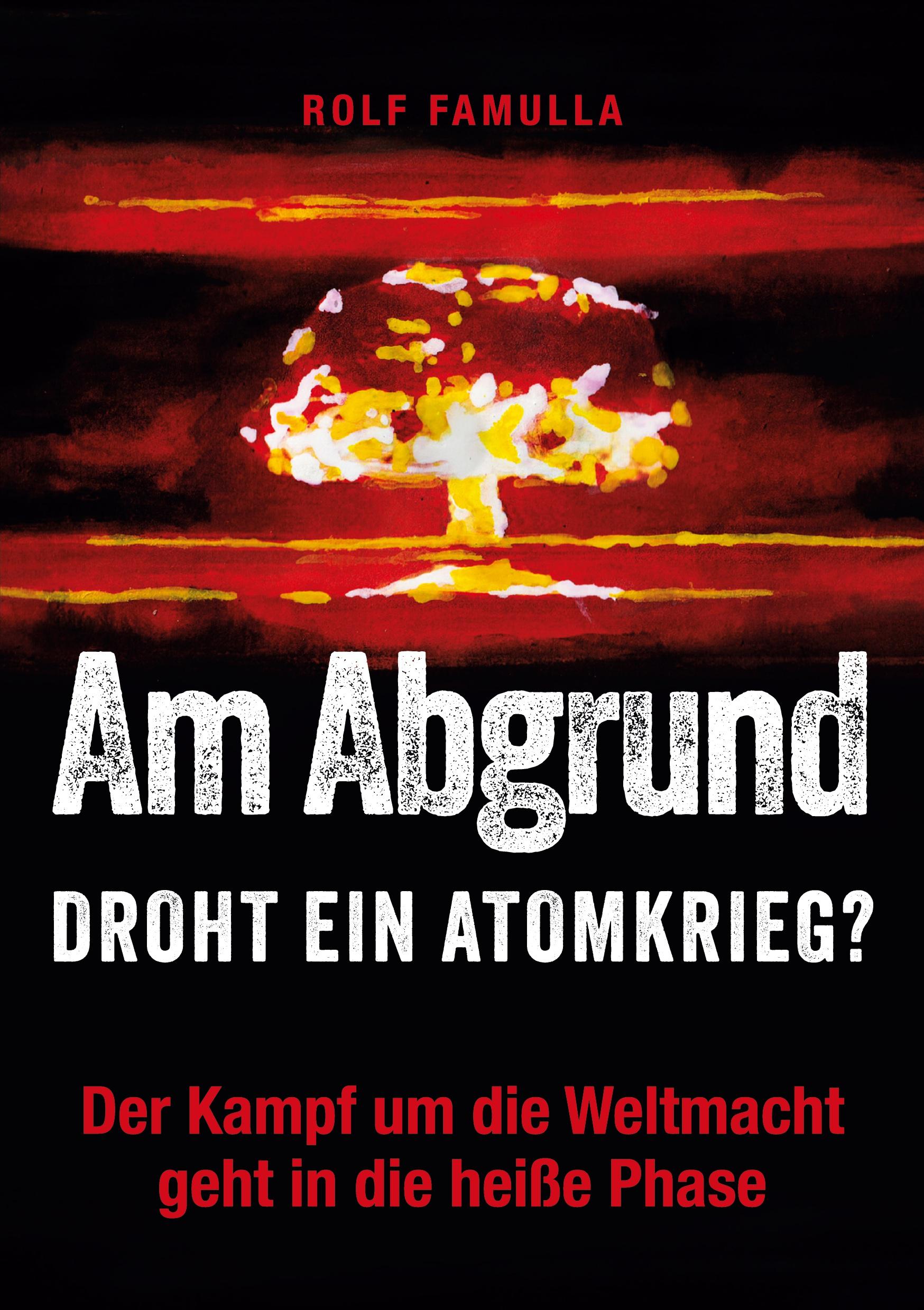 Cover: 9783759776679 | Am Abgrund | Droht ein Atomkrieg? | Rolf Famulla | Taschenbuch | 2024