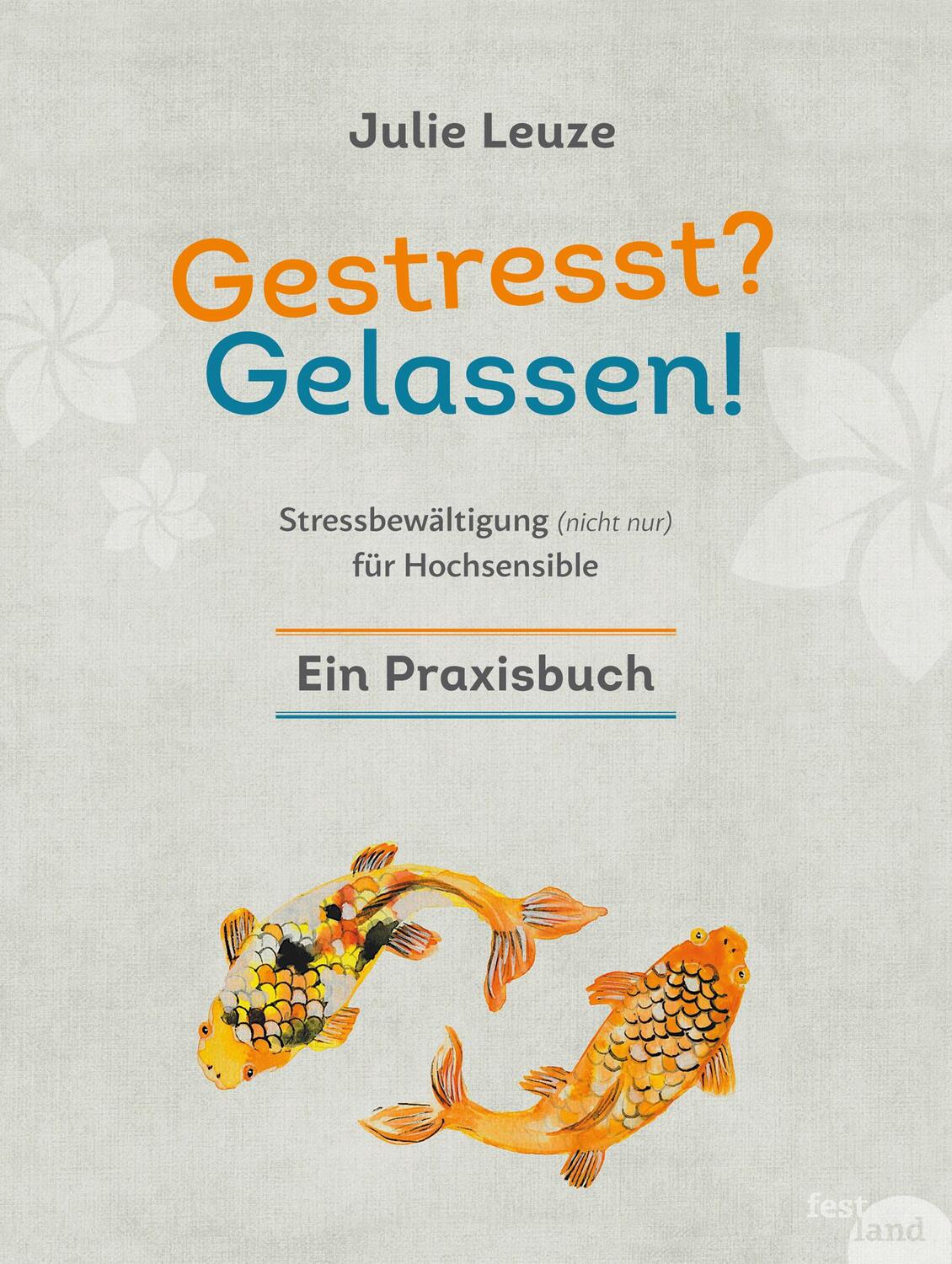 Cover: 9783903234208 | Gestresst? Gelassen! | Stressbewältigung (nicht nur) für Hochsensible