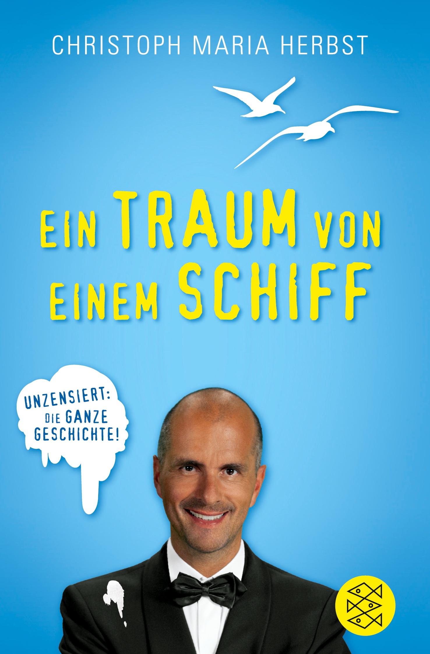 Cover: 9783596191130 | Ein Traum von einem Schiff | Christoph Maria Herbst | Taschenbuch