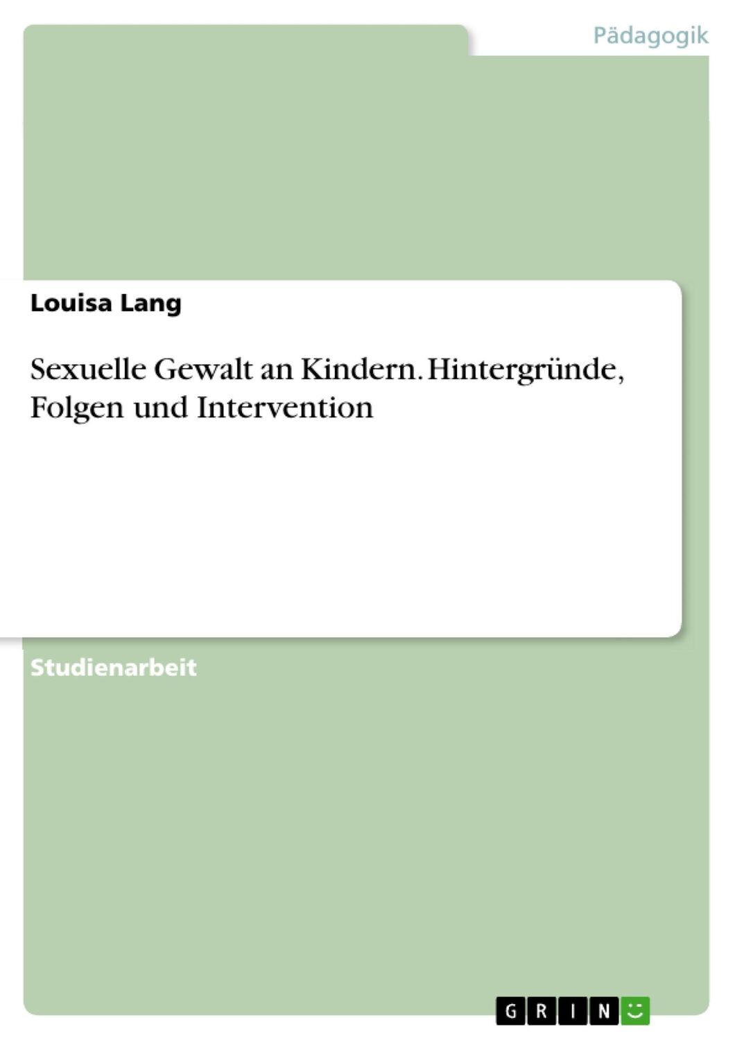 Cover: 9783656599913 | Sexuelle Gewalt an Kindern. Hintergründe, Folgen und Intervention