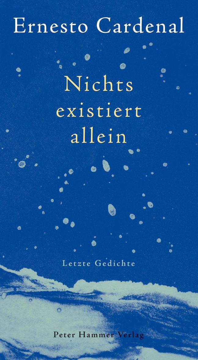 Cover: 9783779506911 | Nichts existiert allein | Letzte Gedichte | Ernesto Cardenal | Buch