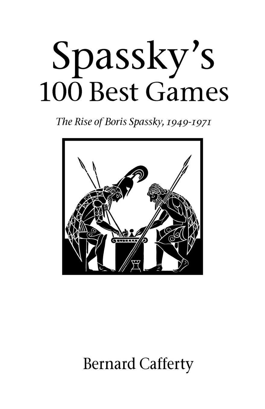 Cover: 9781843820000 | Spassky's 100 Best Games | The Rise of Boris Spassky, 1949 - 1971