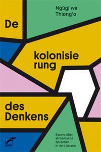 Cover: 9783897712355 | Dekolonisierung des Denkens | wa Thiong'o Ngugi | Taschenbuch | 2017