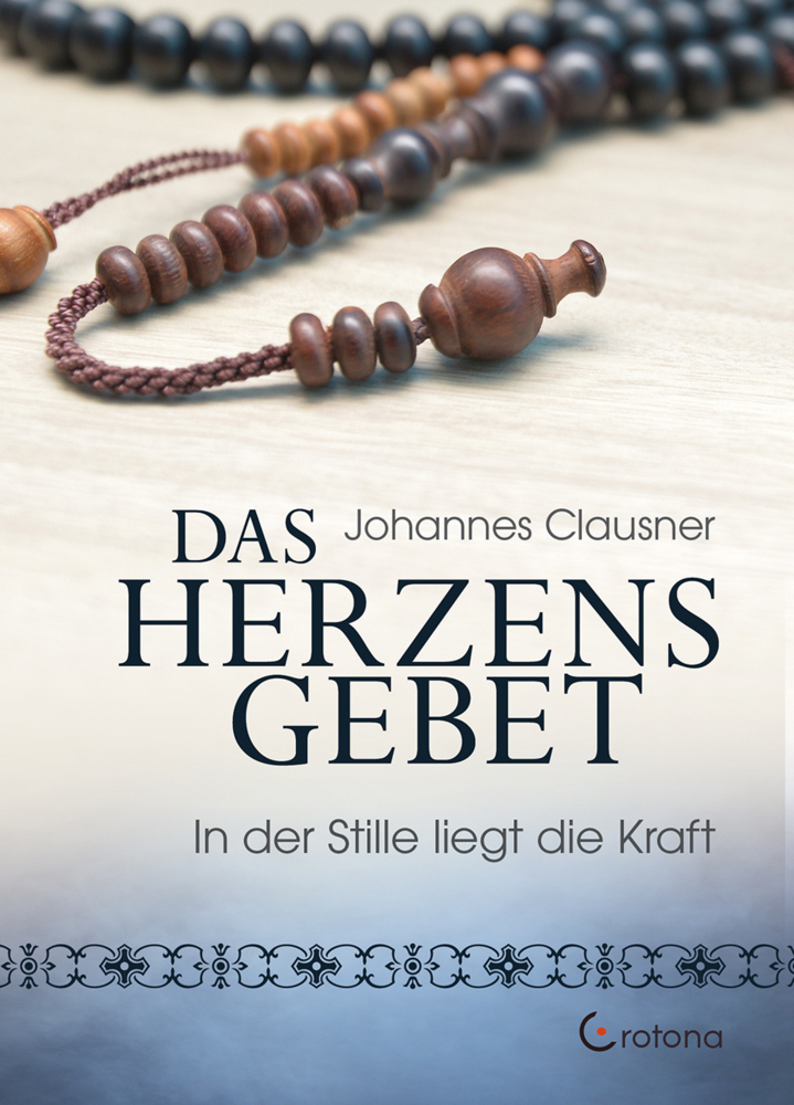 Cover: 9783861910640 | Das Herzensgebet | In der Stille liegt die Kraft | Johannes Clausner