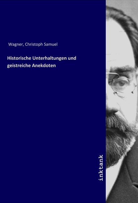 Cover: 9783750110748 | Historische Unterhaltungen und geistreiche Anekdoten | Wagner | Buch