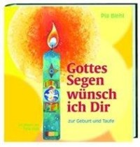 Cover: 9783460280014 | Gottes Segen wünsch ich dir | Zur Geburt und Taufe | Pia Biehl | Buch