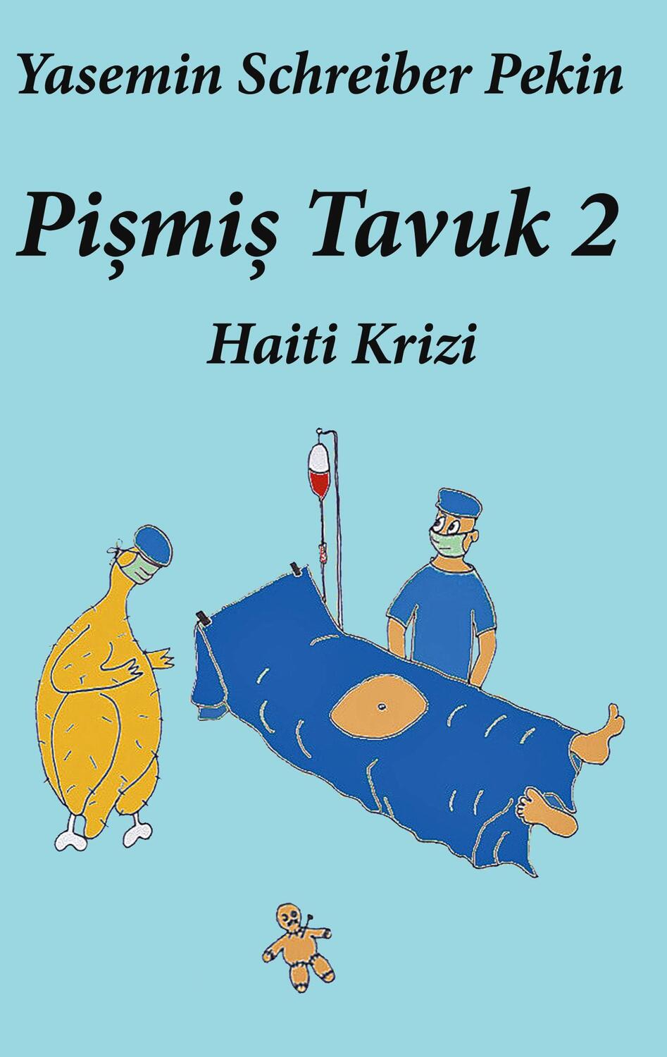 Cover: 9783758312243 | Pismis tavuk | Haiti Krizi | Yasemin Schreiber Pekin | Taschenbuch