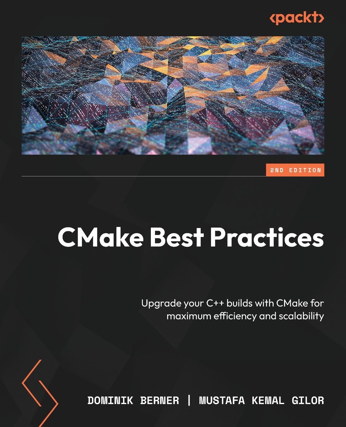 Cover: 9781835880647 | CMake Best Practices - Second Edition | Dominik Berner (u. a.) | Buch