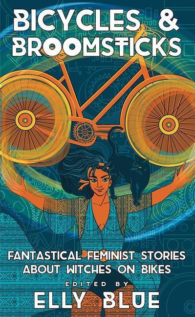 Cover: 9781648411304 | Bicycles &amp; Broomsticks: Fantastical Feminist Stories about Witches...