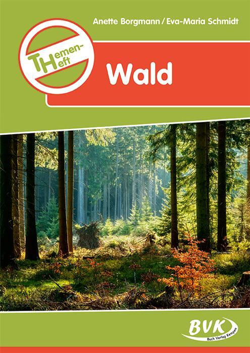 Cover: 9783965200326 | Wald Themenheft | Anette Borgmann (u. a.) | Broschüre | 56 S. | 2019