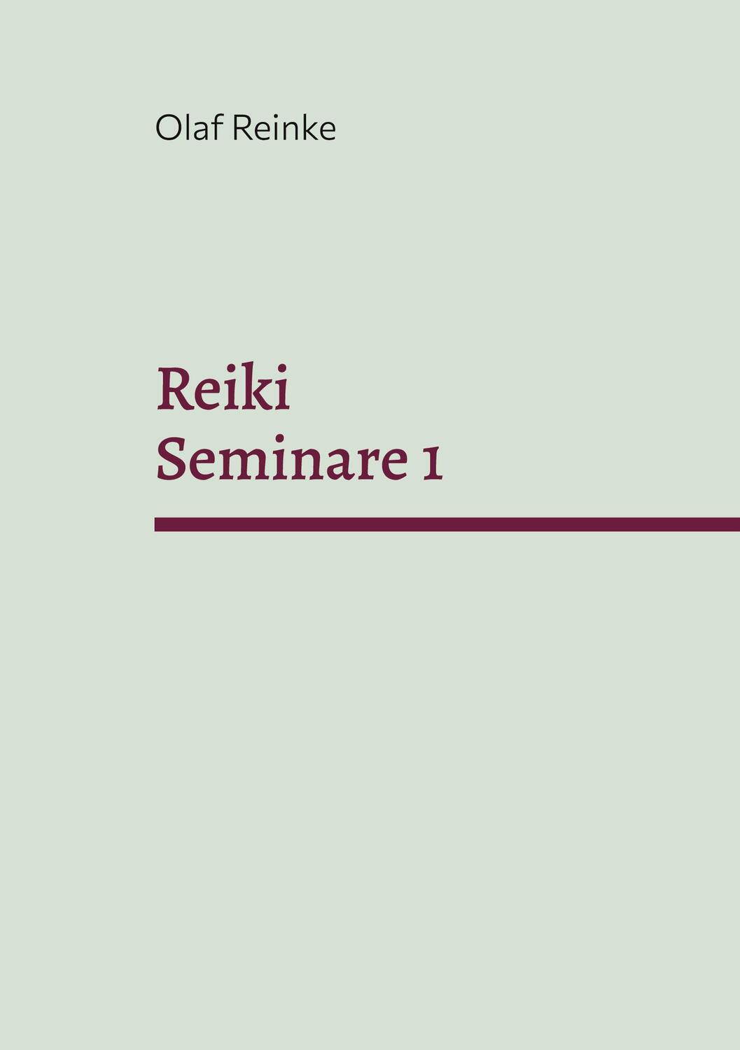 Cover: 9783769302097 | Reiki | Seminare 1 überarbeitete 2.Auflage | Olaf Reinke | Taschenbuch