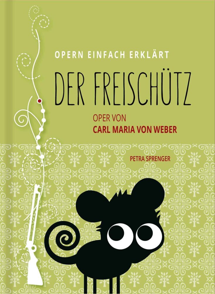 Cover: 9783981791624 | Der Freischütz - Oper von Carl Maria von Weber (Band 2) | Sprenger