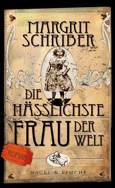 Cover: 9783312004461 | Die hässlichste Frau der Welt | Margrit Schriber | Buch | 192 S.