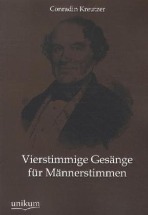 Cover: 9783845745145 | Vierstimmige Gesänge für Männerstimmen | Conradin Kreutzer | Buch