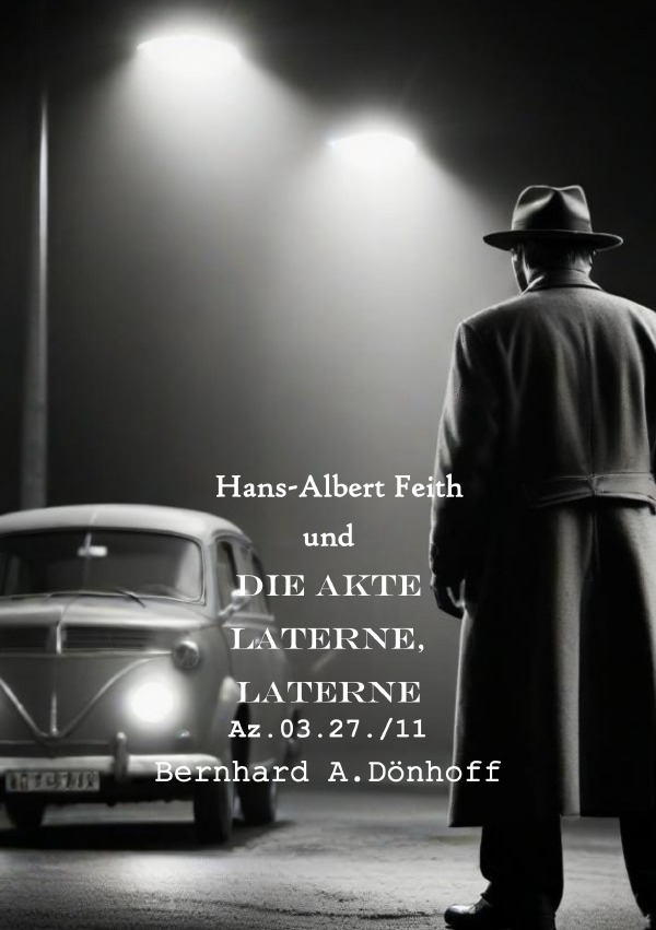 Cover: 9783759891518 | Hans-Albert Feith und die Akte Laterne, Laterne | Bernhard Dönhoff