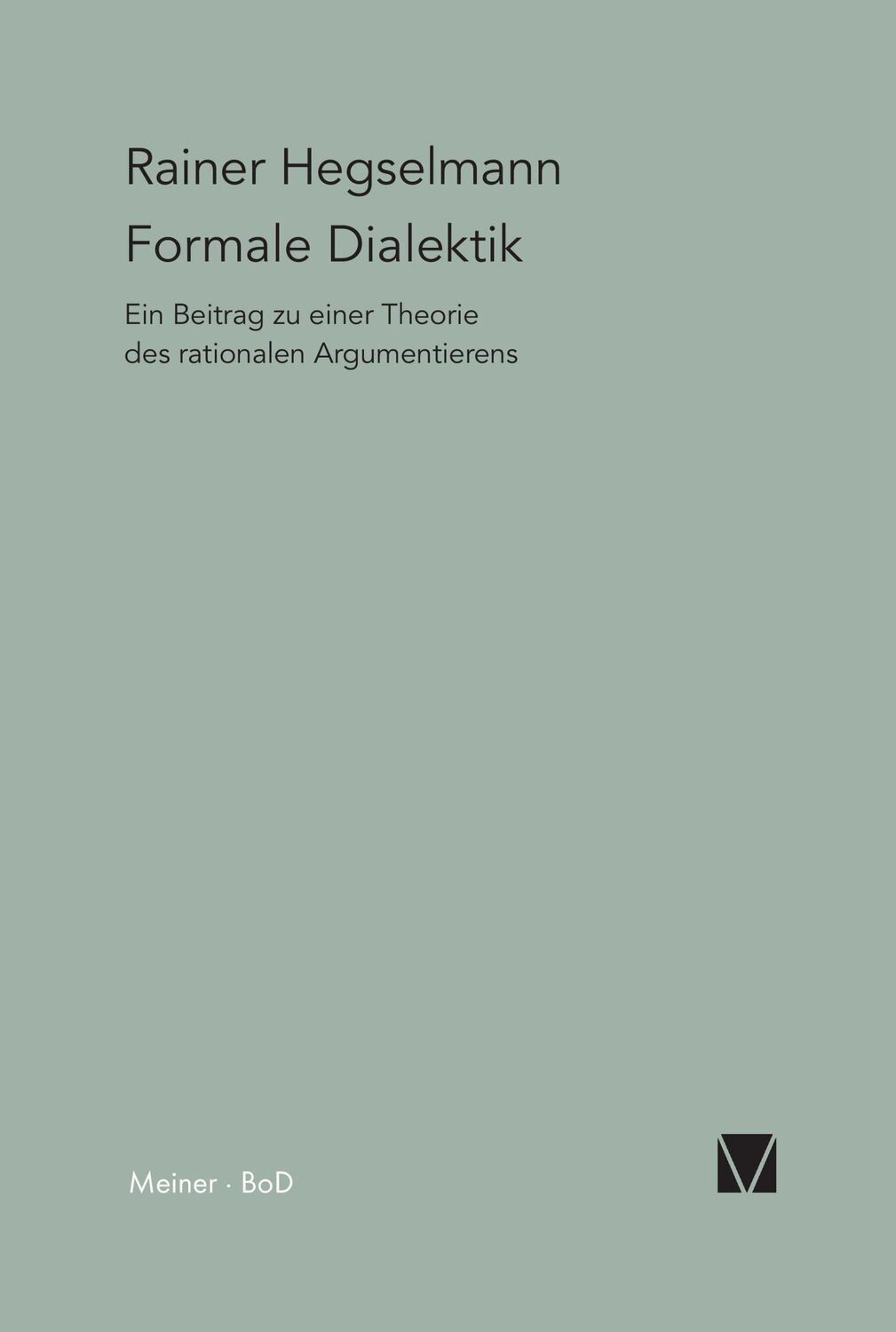 Cover: 9783787306459 | Formale Dialektik | Rainer Hegselmann | Taschenbuch | Paradeigmata