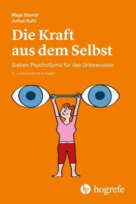 Cover: 9783456857756 | Die Kraft aus dem Selbst | Sieben PsychoGyms für das Unbewusste | Buch